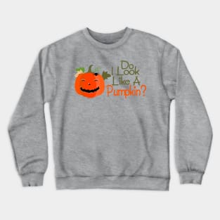 Do I Like A Pumpkin Halloween Crewneck Sweatshirt